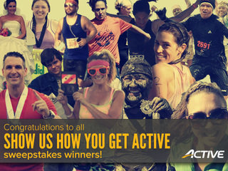 Congratulations to all SHOW US HOW YOU GET ACTIVE sweepstakes winners!